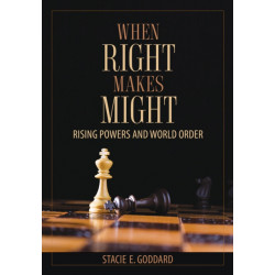 When Right Makes Might: Rising Powers and World Order