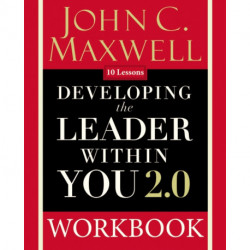Developing the Leader Within You 2.0 Workbook