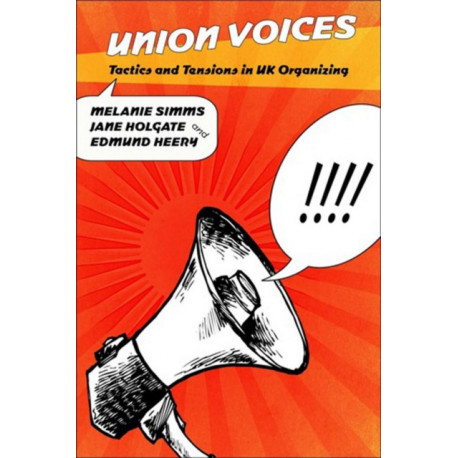 Union Voices: Tactics and Tensions in UK Organizing