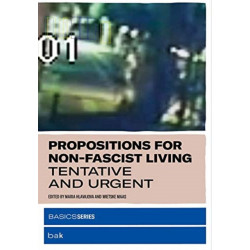 Propositions for Non-Fascist Living: Tentative and Urgent