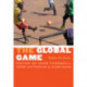 The Global Game: Writers on Soccer