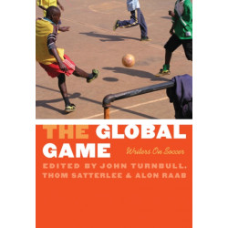 The Global Game: Writers on Soccer