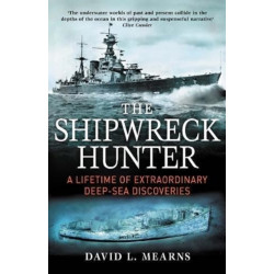 The Shipwreck Hunter: A lifetime of extraordinary deep-sea discoveries