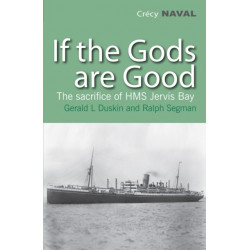 If The Gods Are Good: The Sacrifice Of HMS Jervis Bay