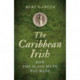 Caribbean Irish, The: How the Slave Myth was Made