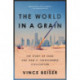 The World In A Grain: The Story of Sand and How It Transformed Civilization