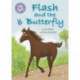 Reading Champion: Flash and the Butterfly: Independent Reading Purple 8
