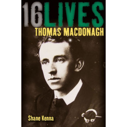 Thomas MacDonagh: 16Lives