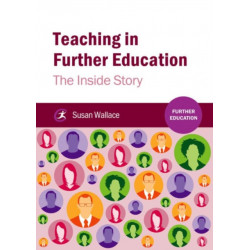 Teaching in Further Education: The Inside Story