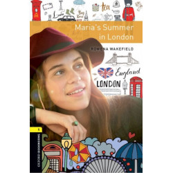 Oxford Bookworms Library: Level 1: Maria's Summer in London: Graded readers for secondary and adult learners
