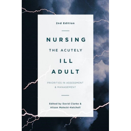 Nursing the Acutely Ill Adult
