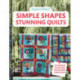 Simple Shapes Stunning Quilts: 100 Designs to Sew for Patchwork Perfection