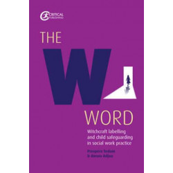 The W Word: Witchcraft labelling and child safeguarding in social work practice