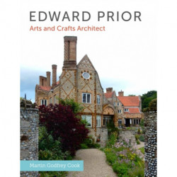 Edward Prior: Arts and Crafts Architect