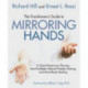 The Practitioner's Guide to Mirroring Hands: A client-responsive therapy that facilitates natural problem-solving and mind-body healing