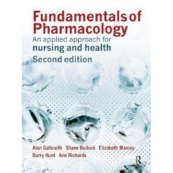 Fundamentals of Pharmacology: An Applied Approach for Nursing and Health