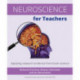 Neuroscience for Teachers: Applying research evidence from brain science