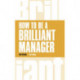How to be a Brilliant Manager