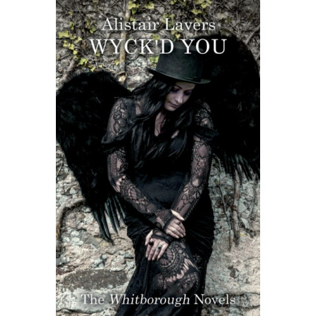 WYCK'D YOU: The Whitborough Novels