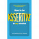 How to be Assertive In Any Situation