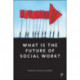 What Is the Future of Social Work?