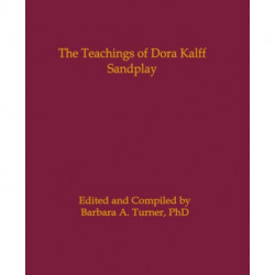 The Teachings of Dora Kalff: Sandplay