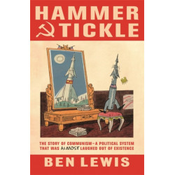 Hammer And Tickle: A History Of Communism Told Through Communist Jokes
