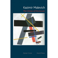 Kazimir Malevich: The Climax of Disclosure