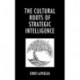 The Cultural Roots of Strategic Intelligence