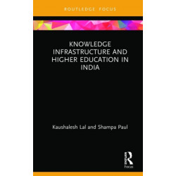 Knowledge Infrastructure and Higher Education in India