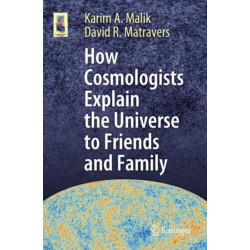 How Cosmologists Explain the Universe to Friends and Family