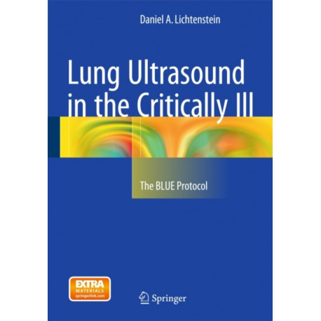 Lung Ultrasound in the Critically Ill: The BLUE Protocol