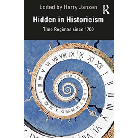 Hidden in Historicism: Time Regimes since 1700