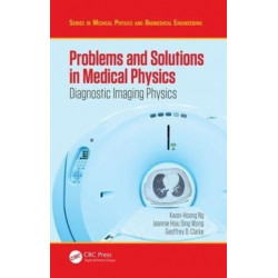 Problems and Solutions in Medical Physics: Diagnostic Imaging Physics