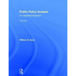 Public Policy Analysis: An Integrated Approach