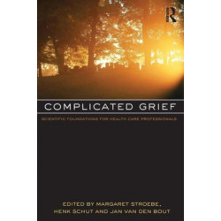 Complicated Grief: Scientific Foundations for Health Care Professionals