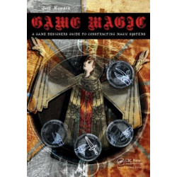 Game Magic: A Designer's Guide to Magic Systems in Theory and Practice