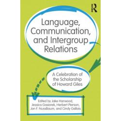 Language, Communication, and Intergroup Relations: A Celebration of the Scholarship of Howard Giles