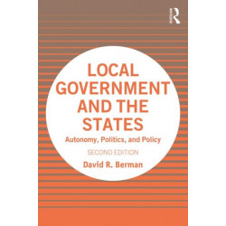 Local Government and the States: Autonomy, Politics, and Policy