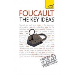 Foucault - The Key Ideas: Foucault on philosophy, power, and the sociology of knowledge: a concise introduction