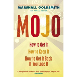 Mojo: How to Get It, How to Keep It, How to Get It Back If You Lose It