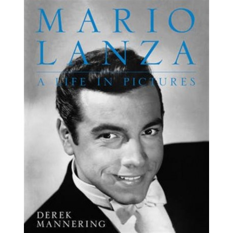 Mario Lanza: A Life in Pictures