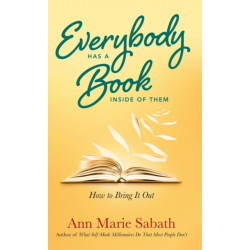 Everybody Has a Book Inside of Them: How to Bring it out