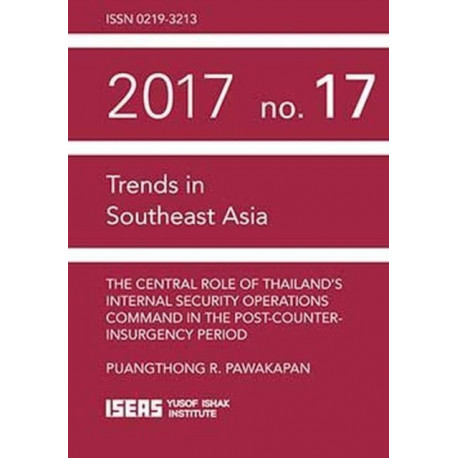 The Central Role of Thailand's Internal Security Operations Command in the Post-Counter-insurgency Period