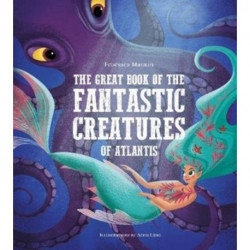 The The Great Book of the Fantastic Creatures of Atlantis