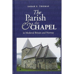 The Parish and the Chapel in Medieval Britain and Norway