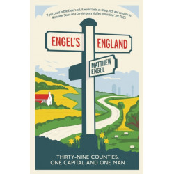 Engel's England: Thirty-nine counties, one capital and one man
