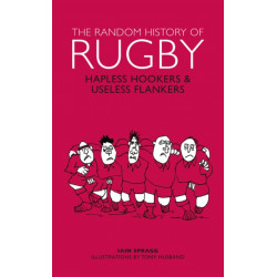 The Random History of Rugby: Hapless Hookers & Useless Flankers