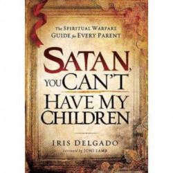 Satan, You Can't Have My Children
