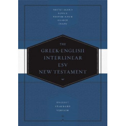 Greek-English Interlinear ESV New Testament: Nestle-Aland Novum Testamentum Graece (NA28) and English Standard Version (ESV)